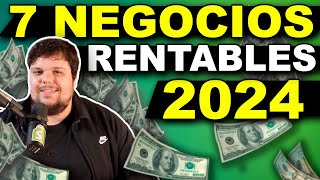 7 Negocios Rentables y en Tendencia en 2024 [upl. by Anrahs]