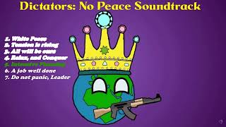 Dictators  No Peace Countryballs ALL Soundtracks [upl. by Martguerita]