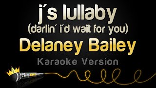 Delaney Bailey  js lullaby darlin id wait for you Karaoke Version [upl. by Bazar970]