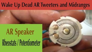 Wake up dead AR Speaker Tweeters and Midranges by cleaning the Rheostats [upl. by Allimaj]