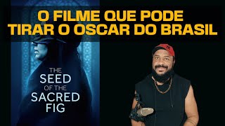 EMYGDIOASSISTE 6  The Seed of the Sacred Fig 2024  PODE TIRAR O OSCAR DAS MÃOS DO BRASIL [upl. by Ilrebmyk]