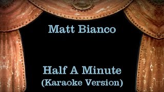 Matt Bianco  Half A Minute  Lyrics Karaoke Version [upl. by Ardnod]