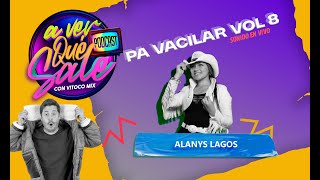 Pa Vacilar Vol 8  Alanys Lagos [upl. by Congdon749]