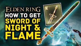 Elden Ring  How to Get the Powerful SWORD OF NIGHT amp FLAME  OP Weapon Location Guide [upl. by Rachaba]