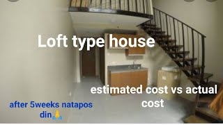 loft type House magkano Ang budget  loft type house estimated cost vs actual cost  Tonzbhe vlogs [upl. by Atiuqehs]