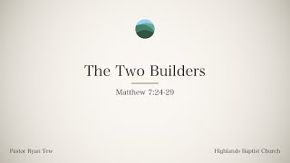 Matthew 72429  The Two Builders [upl. by Christiansen]