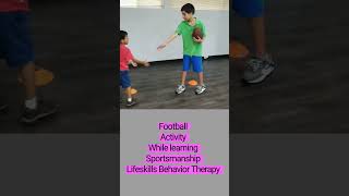 Football Activity While learning Sportsmanship  Lifeskills Behavior Therapy [upl. by Bissell]