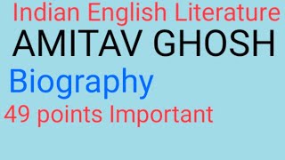 Amitav Ghosh Biography INDIAN ENGLISH LITERATURE [upl. by Siegler551]