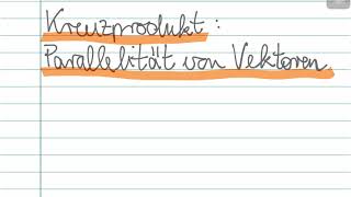 Kreuzprodukt Vektorprodukt Parallelität von Vektoren feststellen [upl. by Leventhal343]