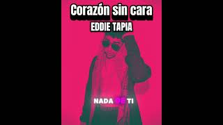 Corazón sin cara EDDIE TAPIA COVER [upl. by Arawaj]