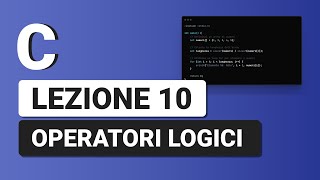 Operatori Logici  C Tutorial Italiano 10 [upl. by Nniw]