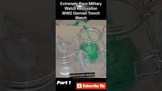 Extremely Race Military Watch Restoration WW2 German Trench Watch Part 1 Ep 3 [upl. by Innavoig]