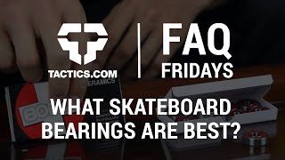 What Skateboard Bearings Are Best  FAQ Friday  Tactics [upl. by Icken]