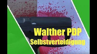 Selbstverteidigung Test mit der Walther PDP [upl. by Bruner662]