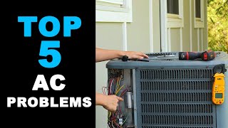 Top 5 AC Problems and How to Fix Them [upl. by Ahcsap]