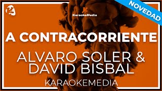 A Contracorriente  Alvaro Soler amp David Bisbal  LETRA INSTRUMENTAL KARAOKE [upl. by Joycelin]