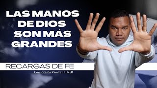 Las manos de Dios son más grandes Recargas de fe con Ricardo Ramírez el RyR [upl. by Haldan]