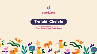 Tralalá Chelelé  Coro Preescolar Comfama Invitación [upl. by Julia759]