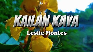 KAILAN KAYA  Leslie Montes  Lyrics [upl. by Anisamoht]