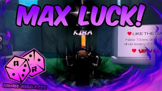 HOW TO GET MAX LUCK  Anime Roulette [upl. by Naves706]