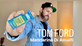 TOM FORD 🍋 Mandarino Di Amalfi 🍋 ¡Perfumazo Review y primeras impresiones tomford perfumes [upl. by Shing]