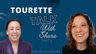 Tourette Talk with Shara  Part 3 [upl. by Llerrom]