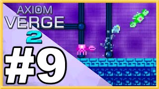 Axiom Verge 2 WALKTHROUGH PLAYTHROUGH LETS PLAY GAMEPLAY  Part 9 [upl. by Neeloj]