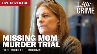 WATCH LIVE Missing Mom Murder Trial – CT v Michelle Troconis – Day 13 [upl. by Nielsen]