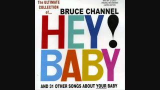 Bruce Channel  Hey Baby [upl. by Ahtaela473]