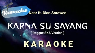 Karaoke Karna su sayang Versi SKA Reggae Near ft dian sorowea  Karaoke [upl. by Ennayar]