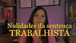 Quais são as nulidades da sentença trabalhista [upl. by Midis]