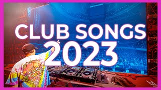 DJ CLUB SONGS 2023  Mashups amp Remixes of Popular Songs 2023  Club Music Remix DJ Party Mix 2023 🔥 [upl. by Vola]