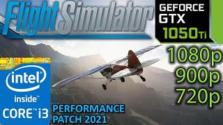 GTX 1050 ti  Flight Simulator 2021 Performance Patch  1080p 900p 720p  i3 10100f  PC [upl. by Ojeitak]