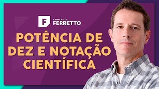 POTÊNCIA DE DEZ E NOTAÇÃO CIENTÍFICA Operações e Ordem de Grandeza  Matemática Básica  Aula 12 [upl. by Ecirtnahc828]