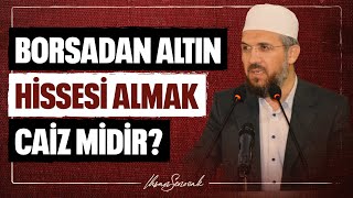 Borsadan Altın Hissesi Almak Caiz midir  İhsan Şenocak [upl. by Aire]