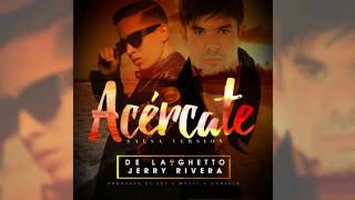 Acercate De La Ghetto feat Jerry Rivera Salsa Version Official Audio [upl. by Yruoc]