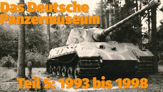 Die Geschichte des Deutschen Panzermuseums Teil 5 19931998 [upl. by Wyler706]