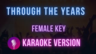 Through The Years  Female Key Karaoke Version  Hit Songs Karaoke [upl. by Cathe105]