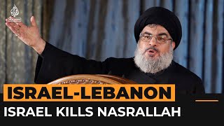 Hezbollah confirms Israel has killed its leader Hassan Nasrallah  Al Jazeera Newsfeed [upl. by Htebharas217]