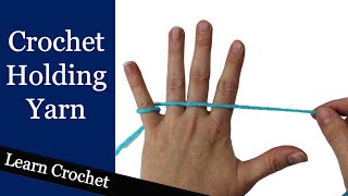 How to Hold Yarn for Crochet  Beginner Course Lesson 3 [upl. by Fennelly]