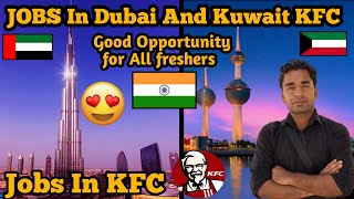 Jobs In KFC Dubai 🇦🇪 And Kuwait 🇰🇼 🤩🤩 Jobs In KFC For All Freshers  Jobs [upl. by Yrakaz]