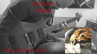 Killswitch Engage  Always Guitar Cover [upl. by Celinka857]