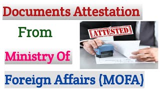 How to attest the documents from Ministry of foreign Affairs  MOFA attestation process fees  2022 [upl. by Aibsel]