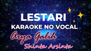 LESTARI KARAOKE TANPA VOCAL COWOK ARYA GALIH FT SHINTA ARSINTA karaoke cover campursari [upl. by Aihpledalihp]