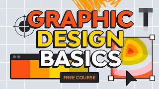 Graphic Design Basics  FREE COURSE [upl. by Nahallac368]