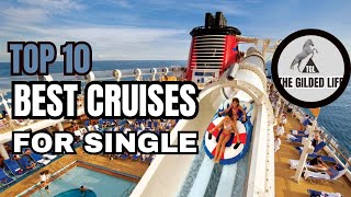 TOP 10 MOST CRUISES FOR SINGLE [upl. by Bartolome]