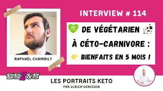 Portrait Keto de Raphaël Chambily  lalimentation CétoCarnivore après des années végétarien [upl. by Turne352]