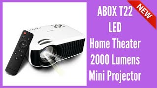 Best NEW ABOX T22 LED Home Theater 2000 Lumens Mini Projector 2017 [upl. by Gareri]