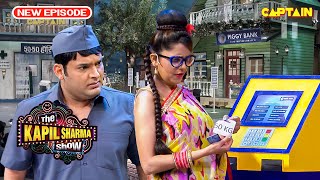 कपिल ने बैंक में रखी ATM मशीन की जगह Weight मशीन  The Kapil Sharma Show  FULL EPISODE [upl. by Alleyne]