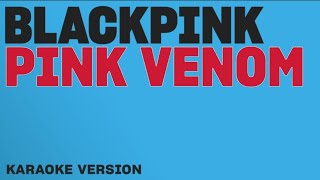 Blackpink Pink Venom  karaoke version [upl. by Nilahs]